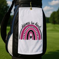 Always Be Kind Inspirational Rainbow Golf Towel
