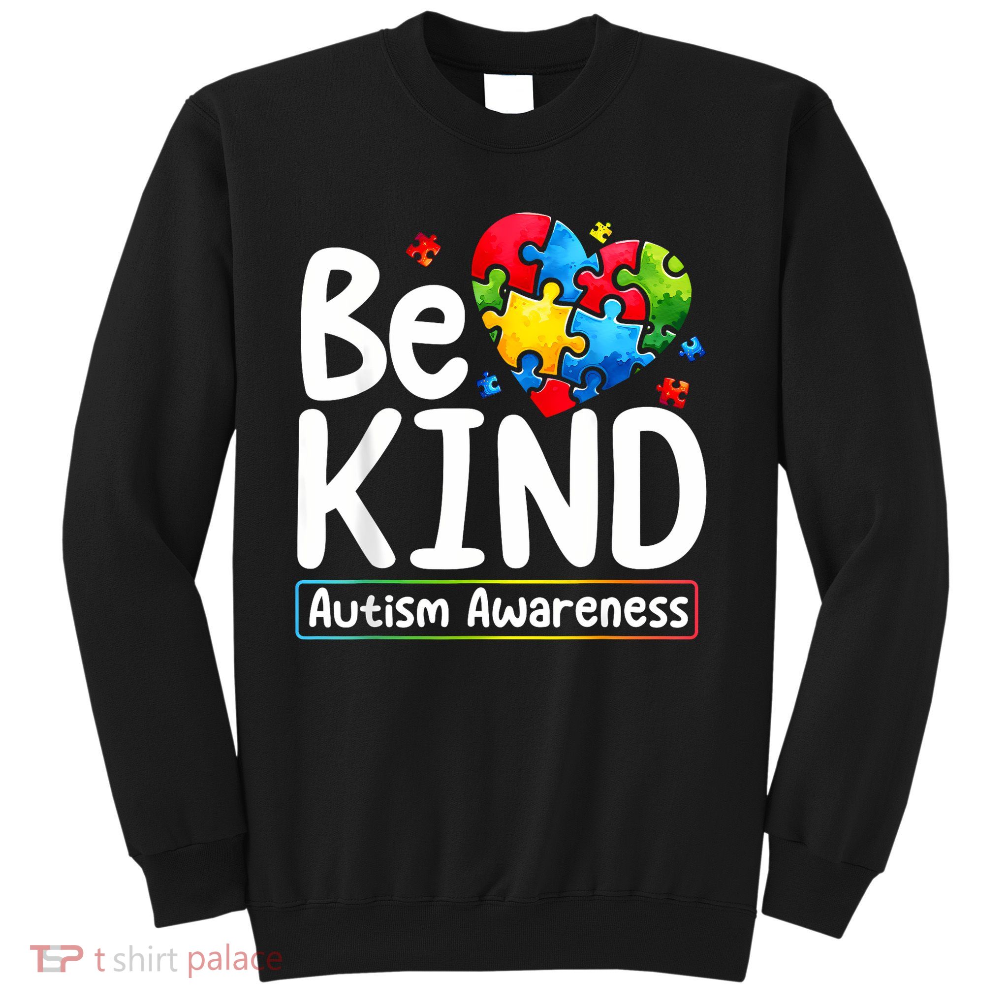 Autism Be Kind Be Kind Autism Awareness Sweatshirt
