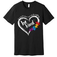 Autism Be Kind Blue Be Kind Autism Awareness Premium T-Shirt