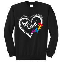 Autism Be Kind Blue Be Kind Autism Awareness Tall Sweatshirt