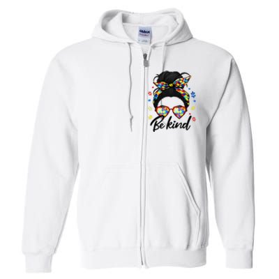 Autism Be Kind Autism Awareness For Autism Mom Full Zip Hoodie