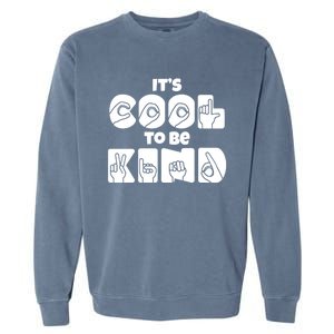 Asl Be Kind Gift American Sign Language Hooded Cool Gift Garment-Dyed Sweatshirt