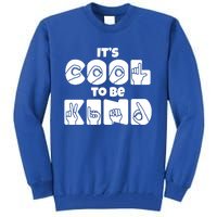 Asl Be Kind Gift American Sign Language Hooded Cool Gift Tall Sweatshirt