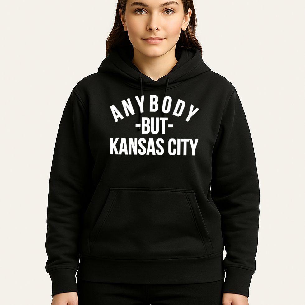 Anybody But Kansas City Hoodie