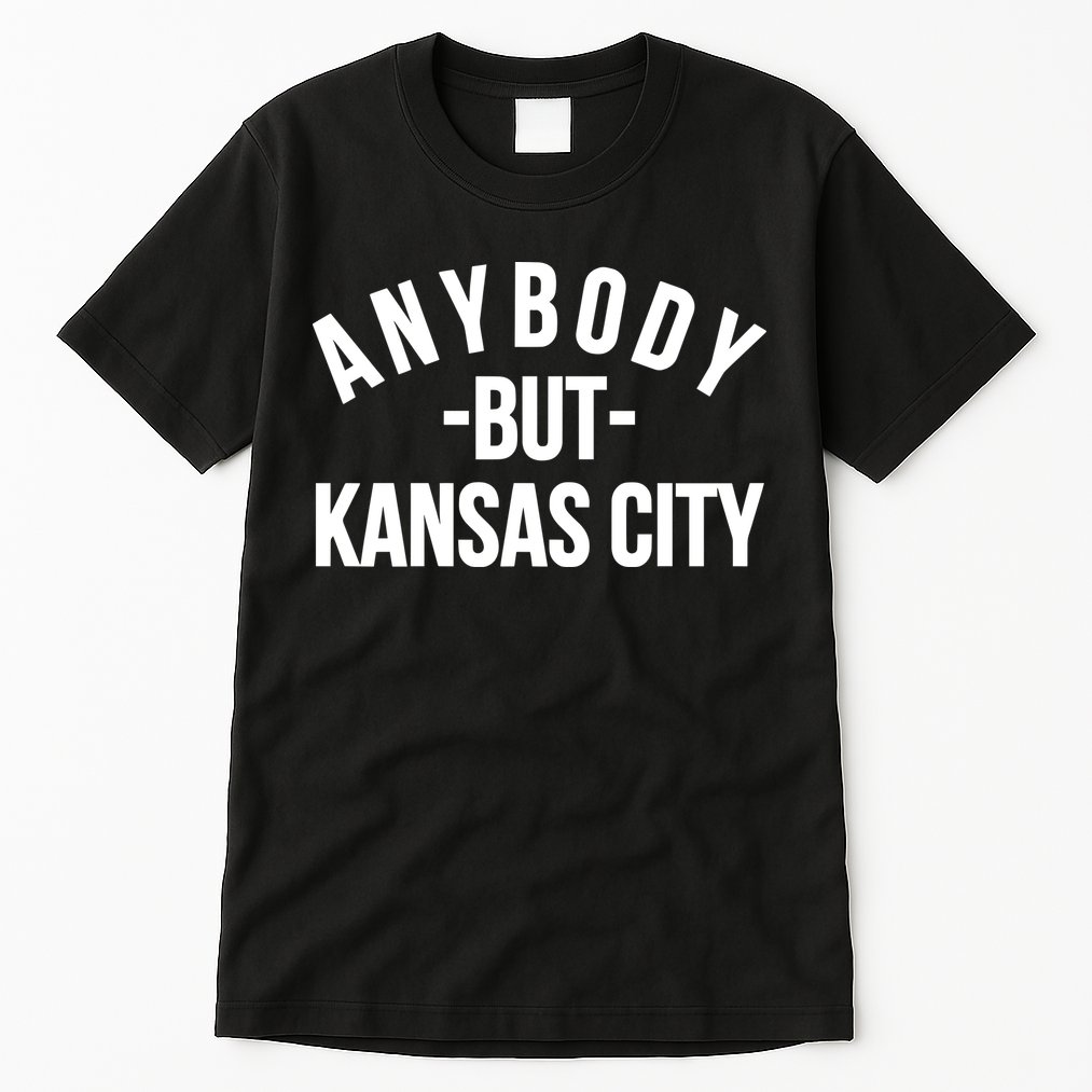 Anybody But Kansas City Tall T-Shirt