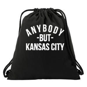 Anybody But Kansas City Drawstring Bag