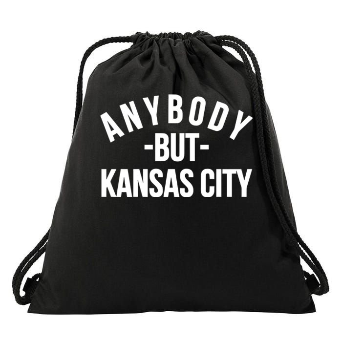 Anybody But Kansas City Drawstring Bag