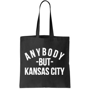 Anybody But Kansas City Tote Bag