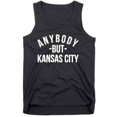 Anybody But Kansas City Tank Top