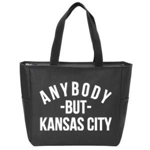 Anybody But Kansas City Zip Tote Bag