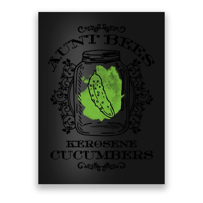 Aunt Bees Kerosene Cucumbers Poster