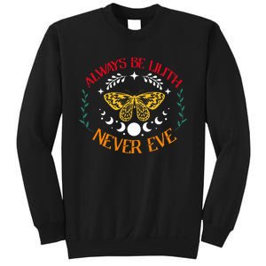 Always Be Lilith Never Eve Witch Witchcraft Mystical Goth Sweatshirt