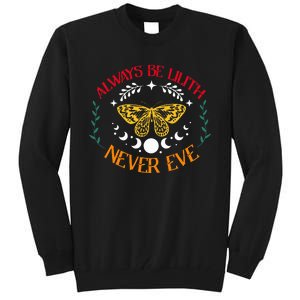 Always Be Lilith Never Eve Witch Witchcraft Mystical Goth Tall Sweatshirt