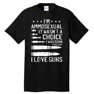 Ammosexual Bullets Love Pro Gun Lover Cool Enthusiast Gifts Tall T-Shirt