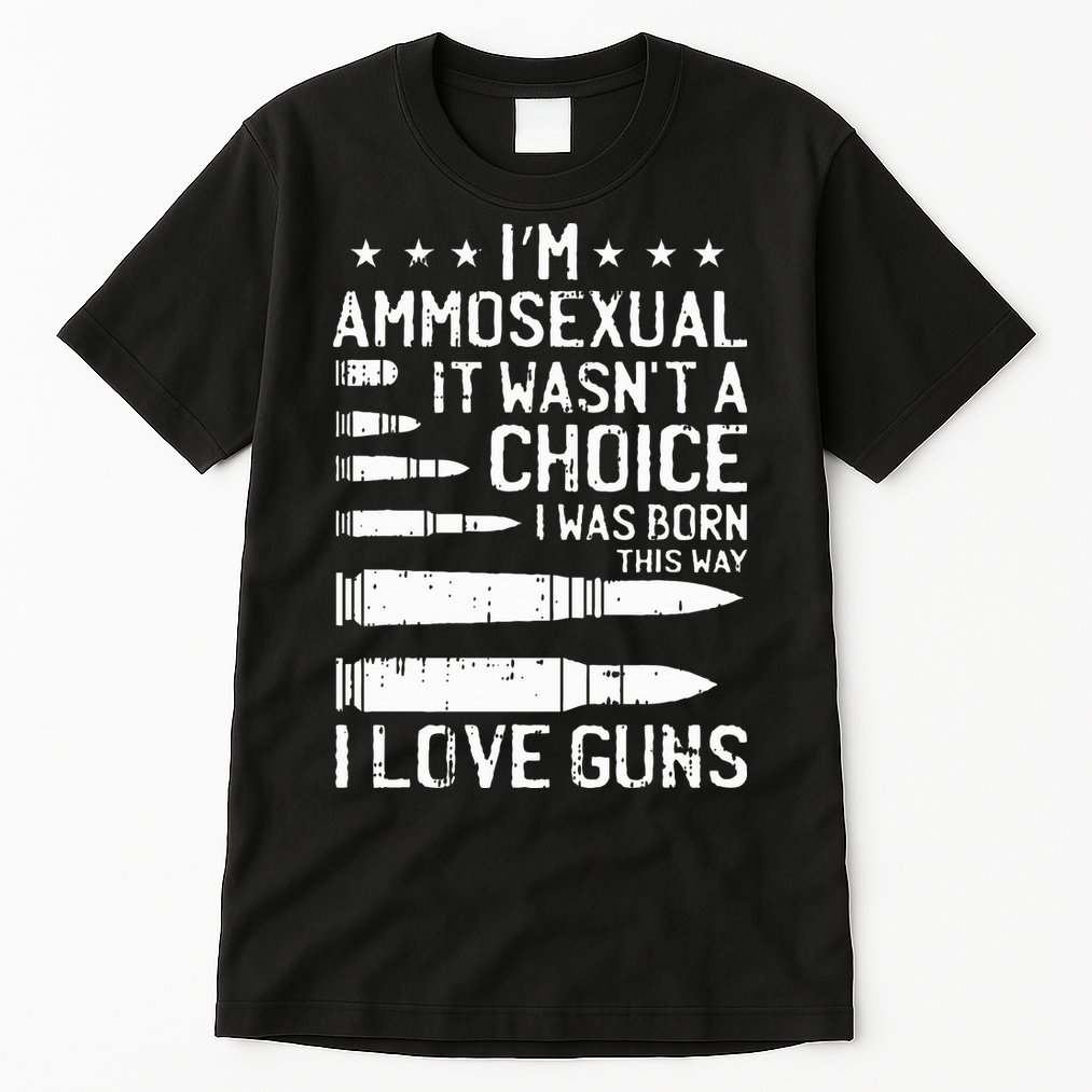 Ammosexual Bullets Love Pro Gun Lover Cool Enthusiast Gifts Tall T-Shirt