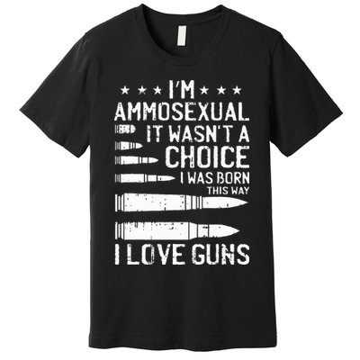 Ammosexual Bullets Love Pro Gun Lover Cool Enthusiast Gifts Premium T-Shirt