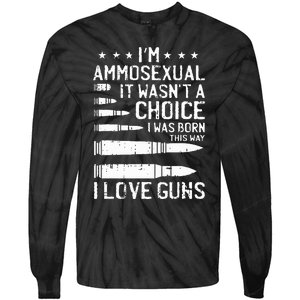 Ammosexual Bullets Love Pro Gun Lover Cool Enthusiast Gifts Tie-Dye Long Sleeve Shirt