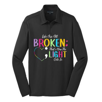 All Broken Light Semicolon Fight The Stigma Positive Quote Great Gift Silk Touch Performance Long Sleeve Polo