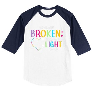 All Broken Light Semicolon Fight The Stigma Positive Quote Great Gift Baseball Sleeve Shirt