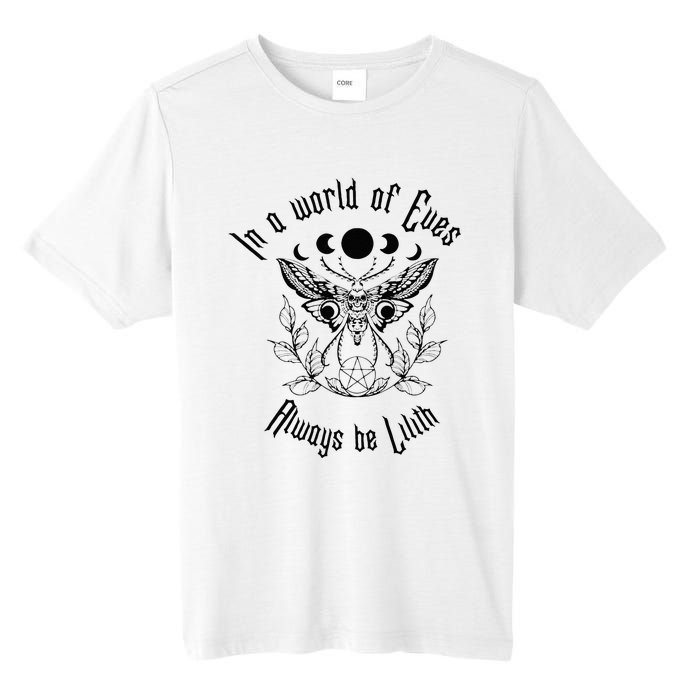 Always Be Lilith Pagan Goddess Never Eve Occult Witchy Tall Fusion ChromaSoft Performance T-Shirt