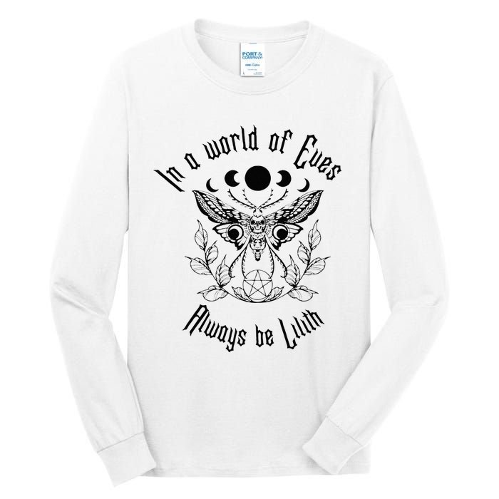 Always Be Lilith Pagan Goddess Never Eve Occult Witchy Tall Long Sleeve T-Shirt