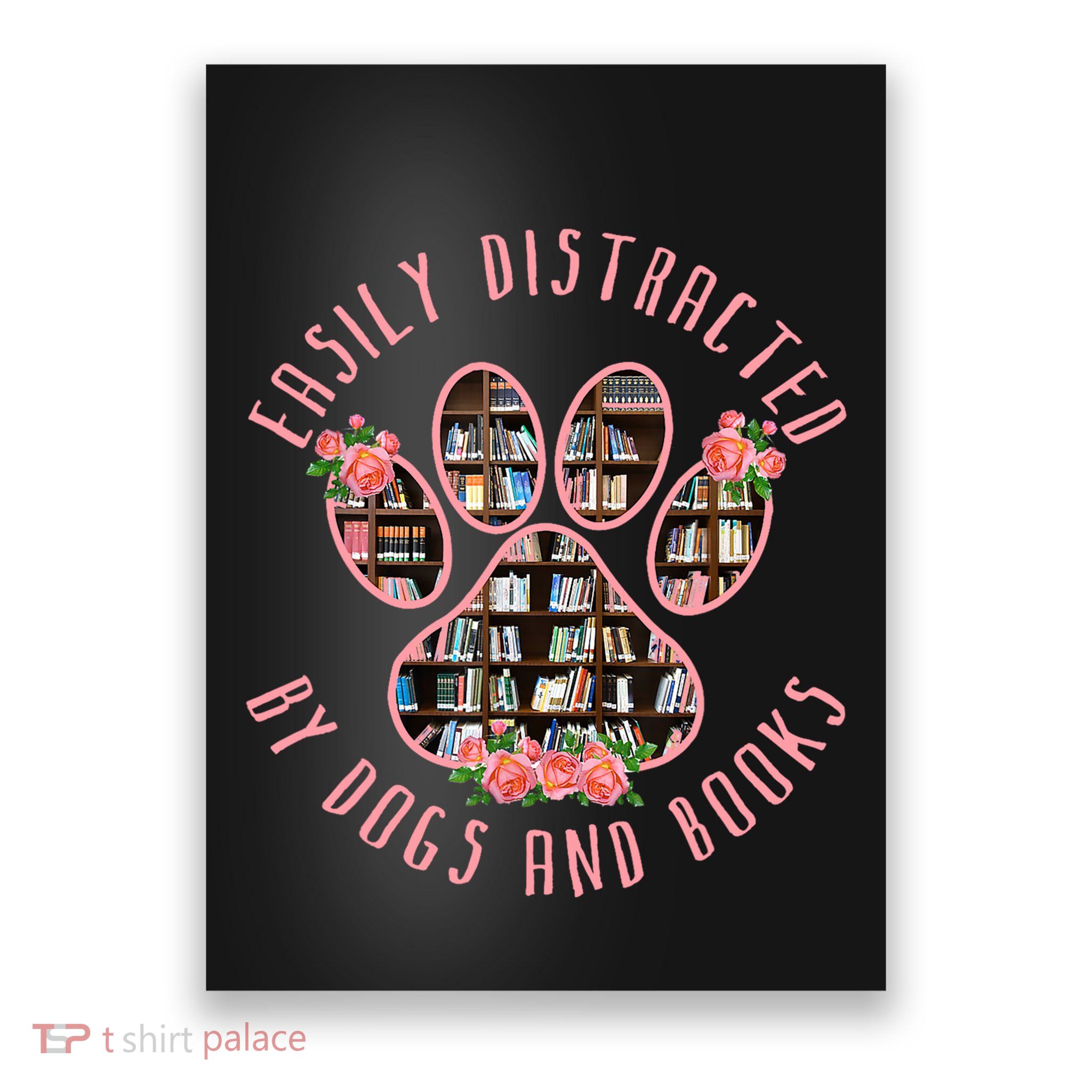 Animal Book Lover Gift Funny Easily Distracted By Dogs And Books Poster