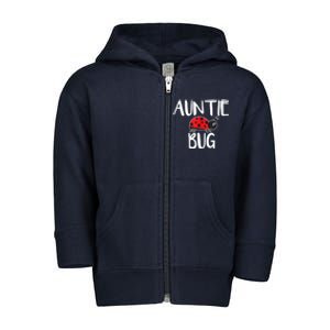 Auntie Bug Ladybug Aunt Funny Toddler Zip Fleece Hoodie