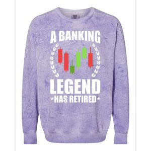 A Banking Legend Has Retired Retiret Banker Gift Colorblast Crewneck Sweatshirt