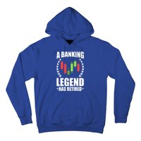 A Banking Legend Has Retired Retiret Banker Gift Hoodie