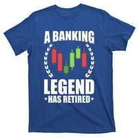 A Banking Legend Has Retired Retiret Banker Gift T-Shirt