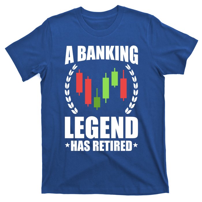 A Banking Legend Has Retired Retiret Banker Gift T-Shirt