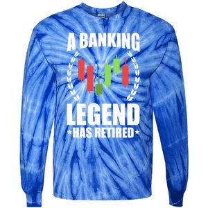 A Banking Legend Has Retired Retiret Banker Gift Tie-Dye Long Sleeve Shirt