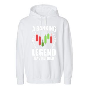 A Banking Legend Has Retired Retiret Banker Gift Garment-Dyed Fleece Hoodie