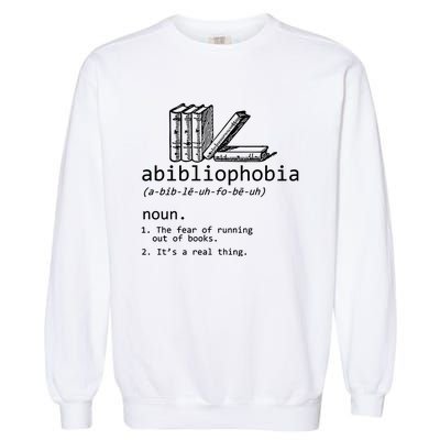 Abibliophobia Book Lover Vintage Reader Bookworm Bibliophile Garment-Dyed Sweatshirt