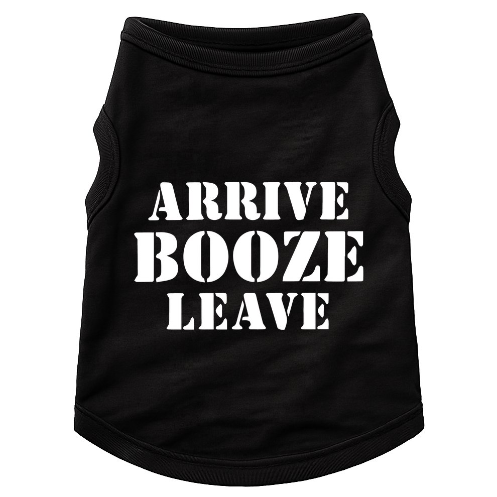 Arrive Booze Leave Doggie Tank