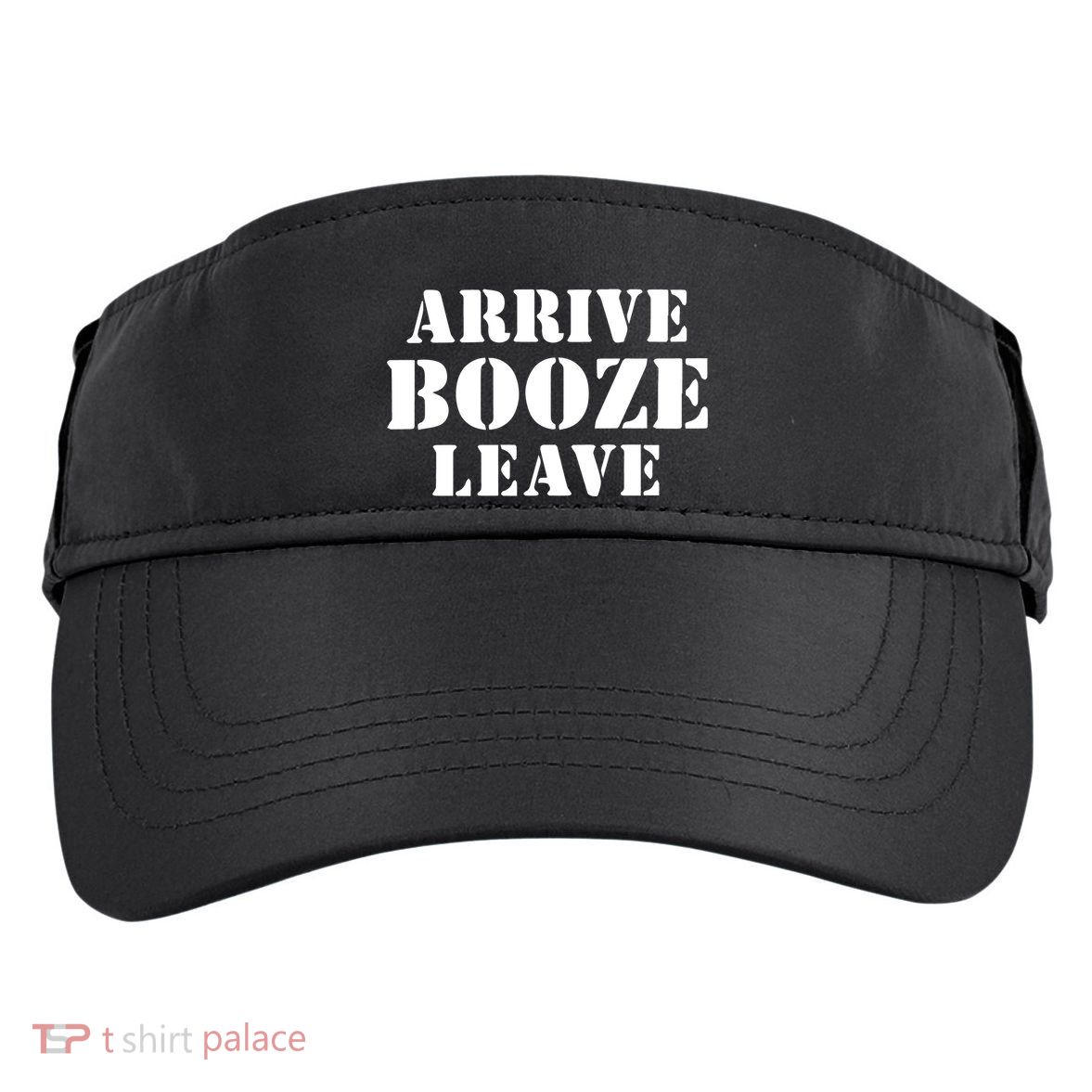 Arrive Booze Leave Adult Drive Performance Visor