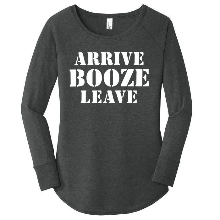 Arrive Booze Leave Women's Perfect Tri Tunic Long Sleeve Shirt