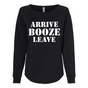 Arrive Booze Leave Womens California Wash Sweatshirt