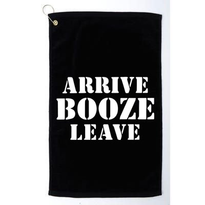 Arrive Booze Leave Golf Towel