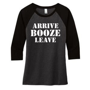 Arrive Booze Leave Women's Tri-Blend 3/4-Sleeve Raglan Shirt