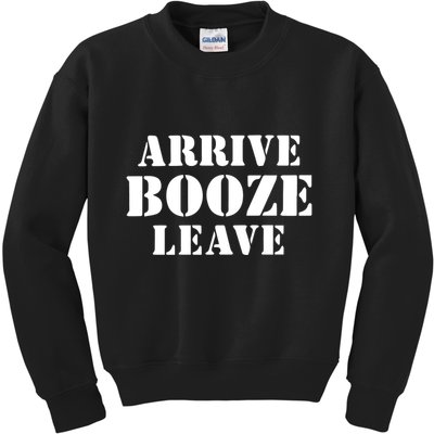 Arrive Booze Leave Kids Sweatshirt