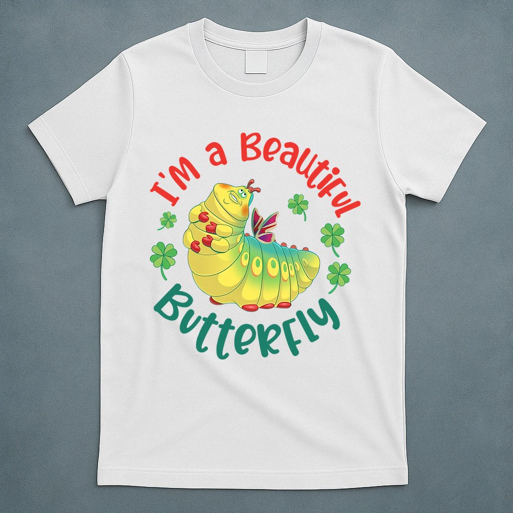A Bug Life I'm A Beautiful Butterfly Funny Cute Gift Trending T-Shirt