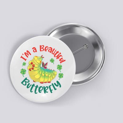A Bug Life I'm A Beautiful Butterfly Funny Cute Gift Trending Button