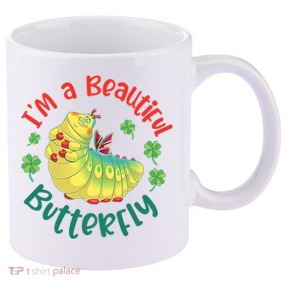 A Bug Life I'm A Beautiful Butterfly Funny Cute Gift Trending 11oz C Handle Ceramic Mug