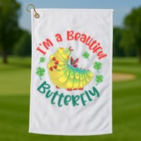 A Bug Life I'm A Beautiful Butterfly Funny Cute Gift Trending Golf Towel