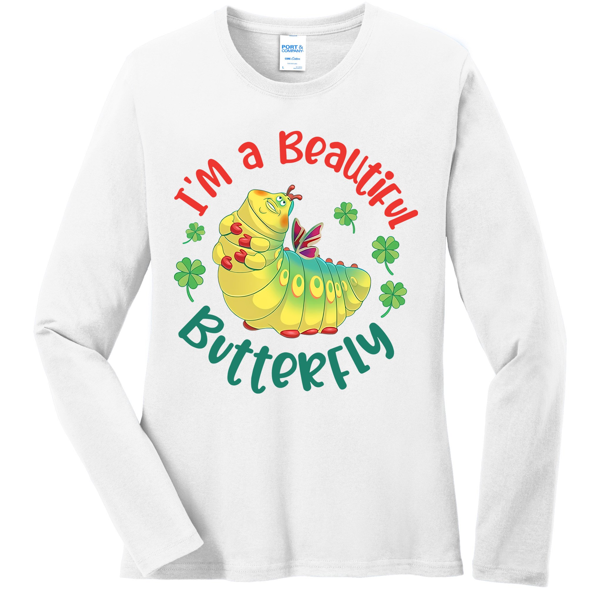 A Bug Life I'm A Beautiful Butterfly Funny Cute Gift Trending Ladies Long Sleeve Shirt