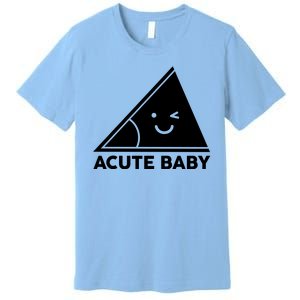 Acute Baby Matching Family Shirts Premium T-Shirt