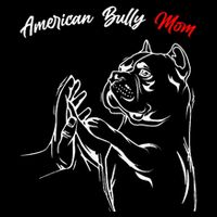 American Bully Mom Dogs Mum T-Shirt