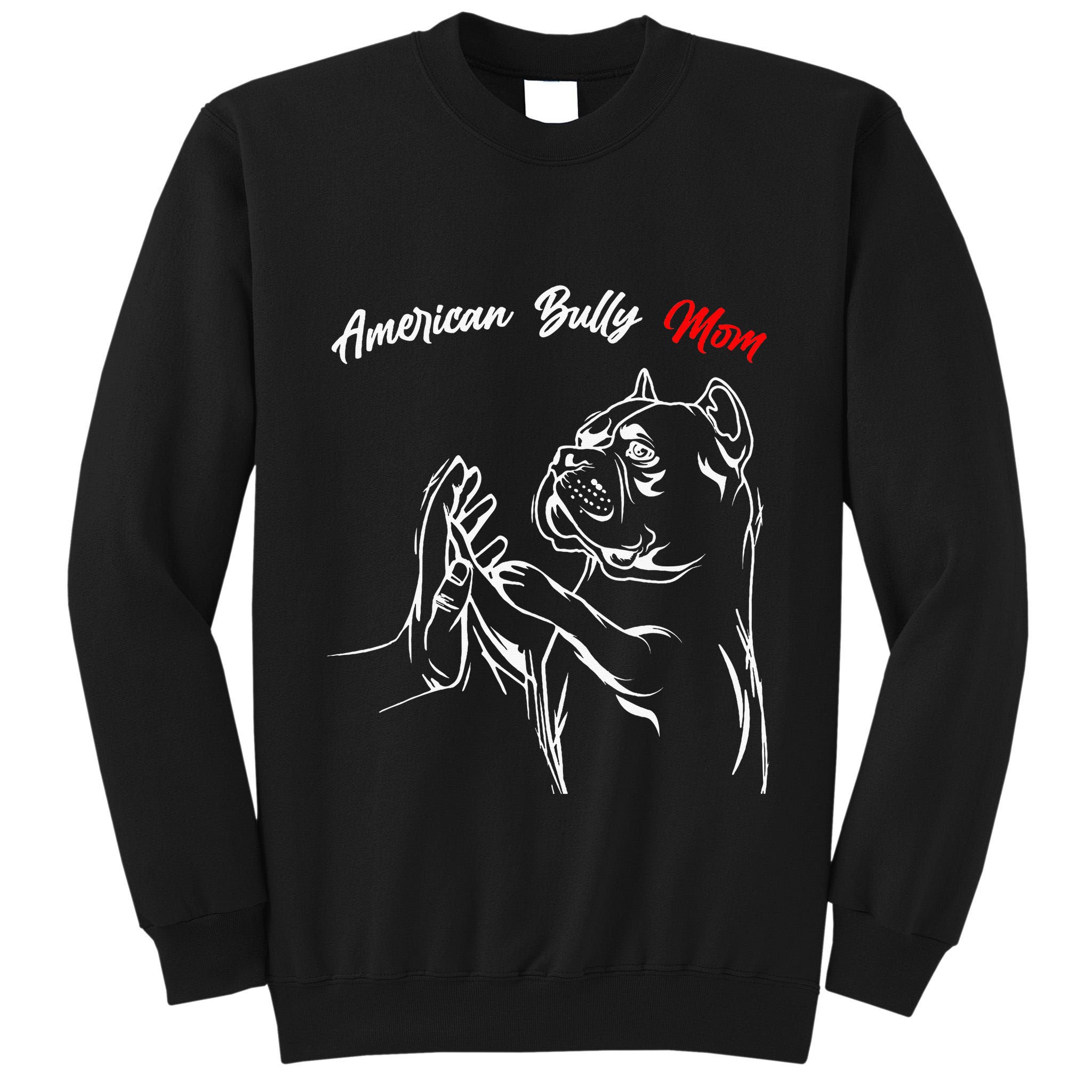 American Bully Mom Dogs Mum Tall Sweatshirt