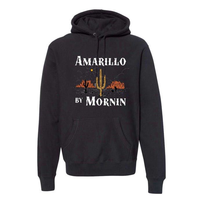 Amarillo By Morning Country Music Western Premium Hoodie